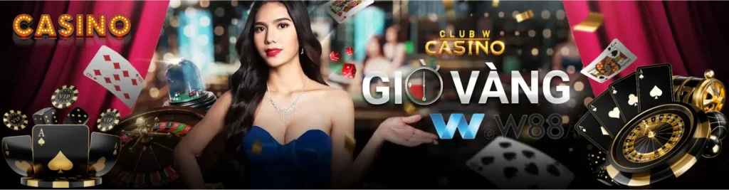 Giờ vàng cá cược casino W88