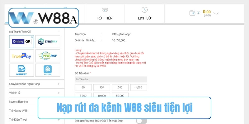 Nạp rút đa kênh W88 siêu tiện lợi